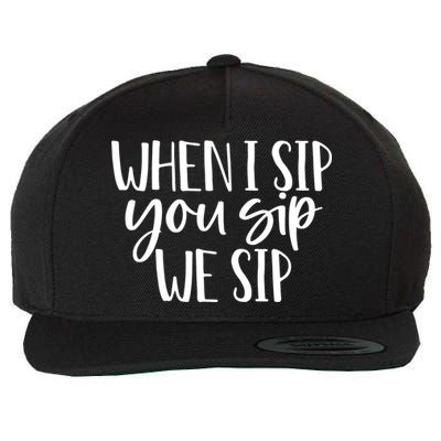 When I Sip You Sip We Sip Funny Bachelorette Bridal Party Gift Wool Snapback Cap
