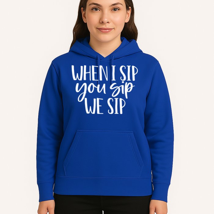 When I Sip You Sip We Sip Funny Bachelorette Bridal Party Gift Hoodie