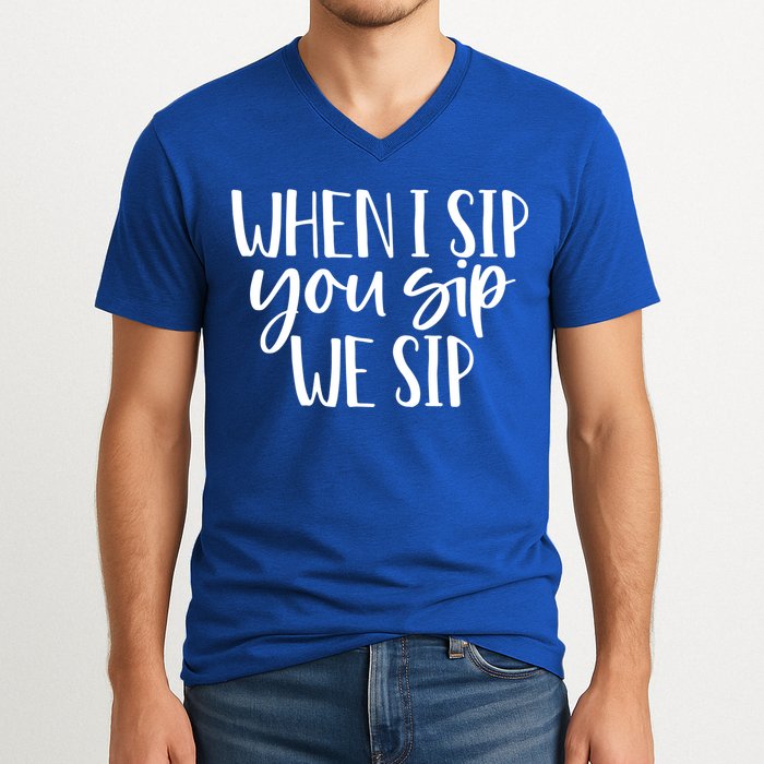 When I Sip You Sip We Sip Funny Bachelorette Bridal Party Gift V-Neck T-Shirt