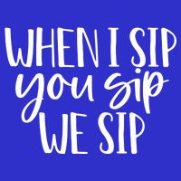 When I Sip You Sip We Sip Funny Bachelorette Bridal Party Gift Button