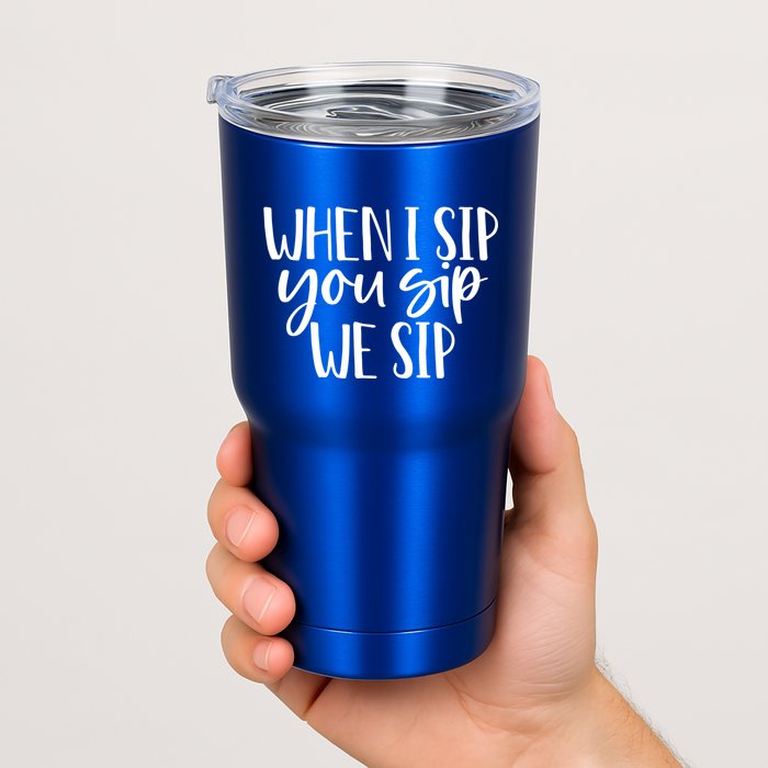 When I Sip You Sip We Sip Funny Bachelorette Bridal Party Gift Tumbler