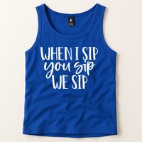 When I Sip You Sip We Sip Funny Bachelorette Bridal Party Gift Tank Top