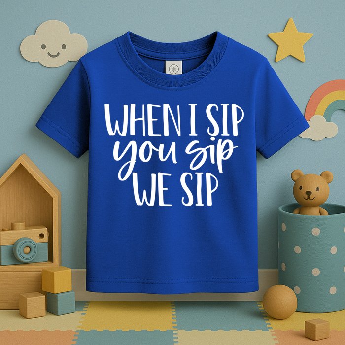 When I Sip You Sip We Sip Funny Bachelorette Bridal Party Gift Toddler T-Shirt