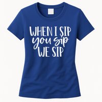 When I Sip You Sip We Sip Funny Bachelorette Bridal Party Gift Womens T-Shirt