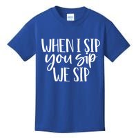 When I Sip You Sip We Sip Funny Bachelorette Bridal Party Gift Kids T-Shirt