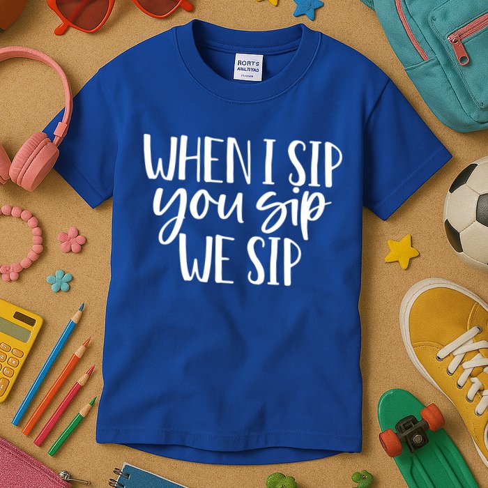 When I Sip You Sip We Sip Funny Bachelorette Bridal Party Gift Kids T-Shirt