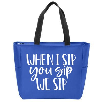 When I Sip You Sip We Sip Funny Bachelorette Bridal Party Gift Zip Tote Bag