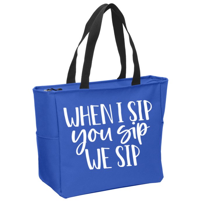 When I Sip You Sip We Sip Funny Bachelorette Bridal Party Gift Zip Tote Bag