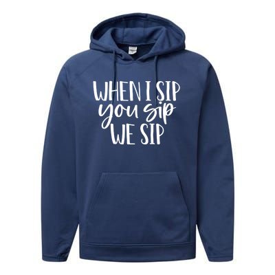 When I Sip You Sip We Sip Funny Bachelorette Bridal Party Gift Performance Fleece Hoodie