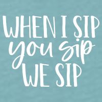 When I Sip You Sip We Sip Funny Bachelorette Bridal Party Gift Sueded Cloud Jersey T-Shirt