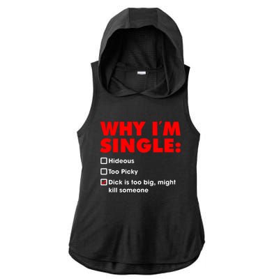 Why I'm Single Hideous Too Picky Dick Is Too Big ,Might Kill Someone Ladies PosiCharge Tri-Blend Wicking Draft Hoodie Tank