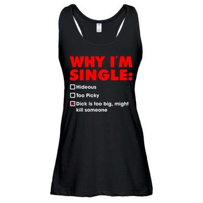 Why I'm Single Hideous Too Picky Dick Is Too Big ,Might Kill Someone Ladies Essential Flowy Tank