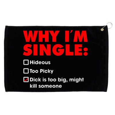 Why I'm Single Hideous Too Picky Dick Is Too Big ,Might Kill Someone Grommeted Golf Towel