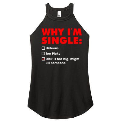 Why I'm Single Hideous Too Picky Dick Is Too Big ,Might Kill Someone Women's Perfect Tri Rocker Tank