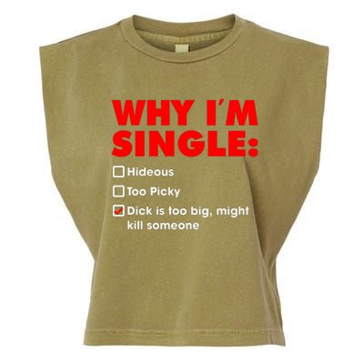 Why I'm Single Hideous Too Picky Dick Is Too Big ,Might Kill Someone Garment-Dyed Women's Muscle Tee