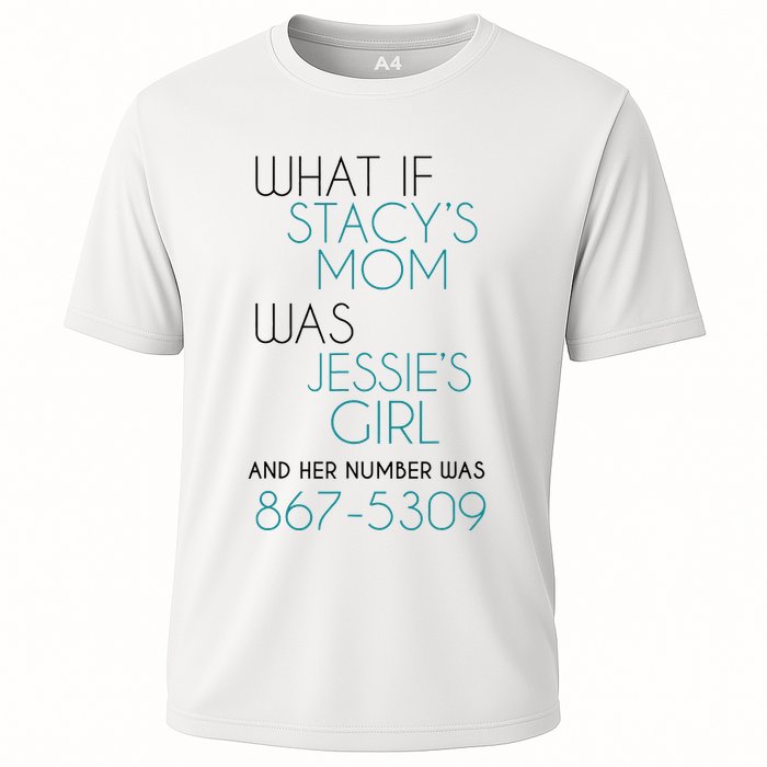 What If Stacy S Mom Was JessieS Girl And Her Number Was 867 Performance Shirt