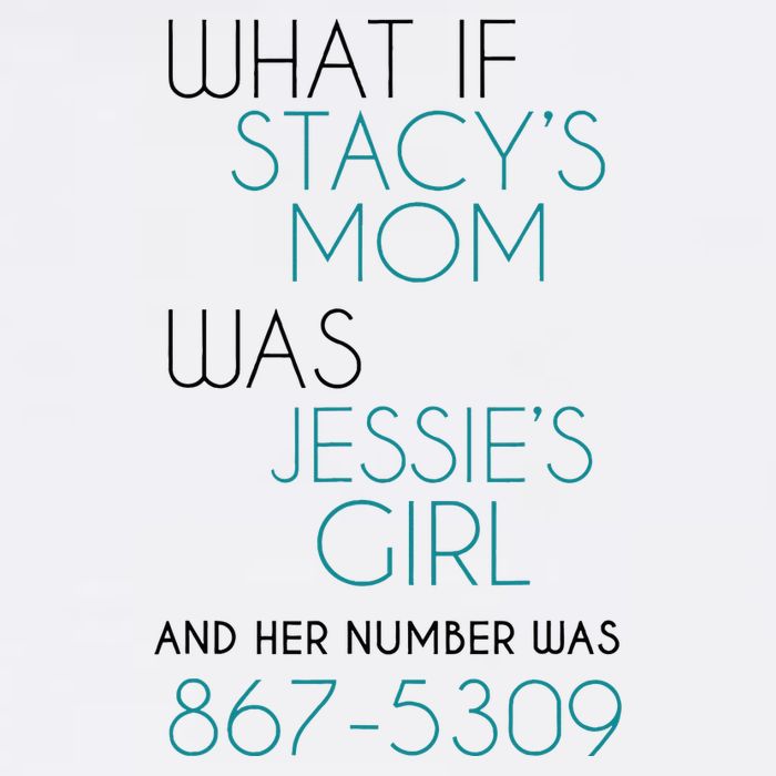 What If Stacy S Mom Was JessieS Girl And Her Number Was 867 Performance Shirt