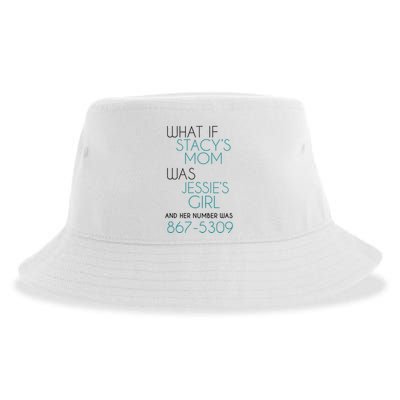 What If Stacy S Mom Was JessieS Girl And Her Number Was 867 Sustainable Bucket Hat