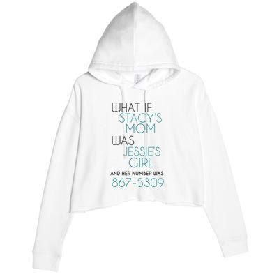 What If Stacy S Mom Was JessieS Girl And Her Number Was 867 Crop Fleece Hoodie