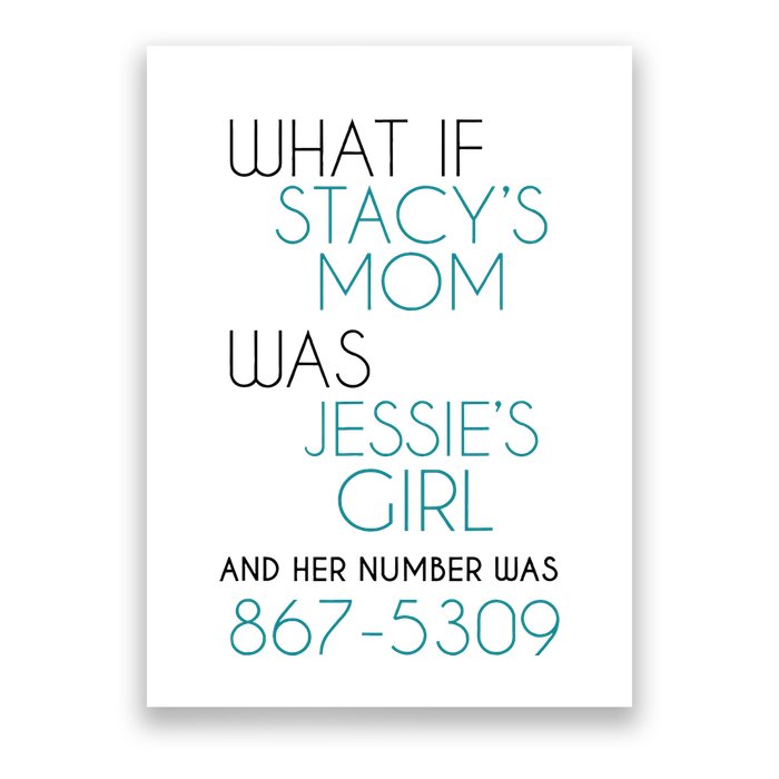 What If Stacy S Mom Was JessieS Girl And Her Number Was 867 Poster
