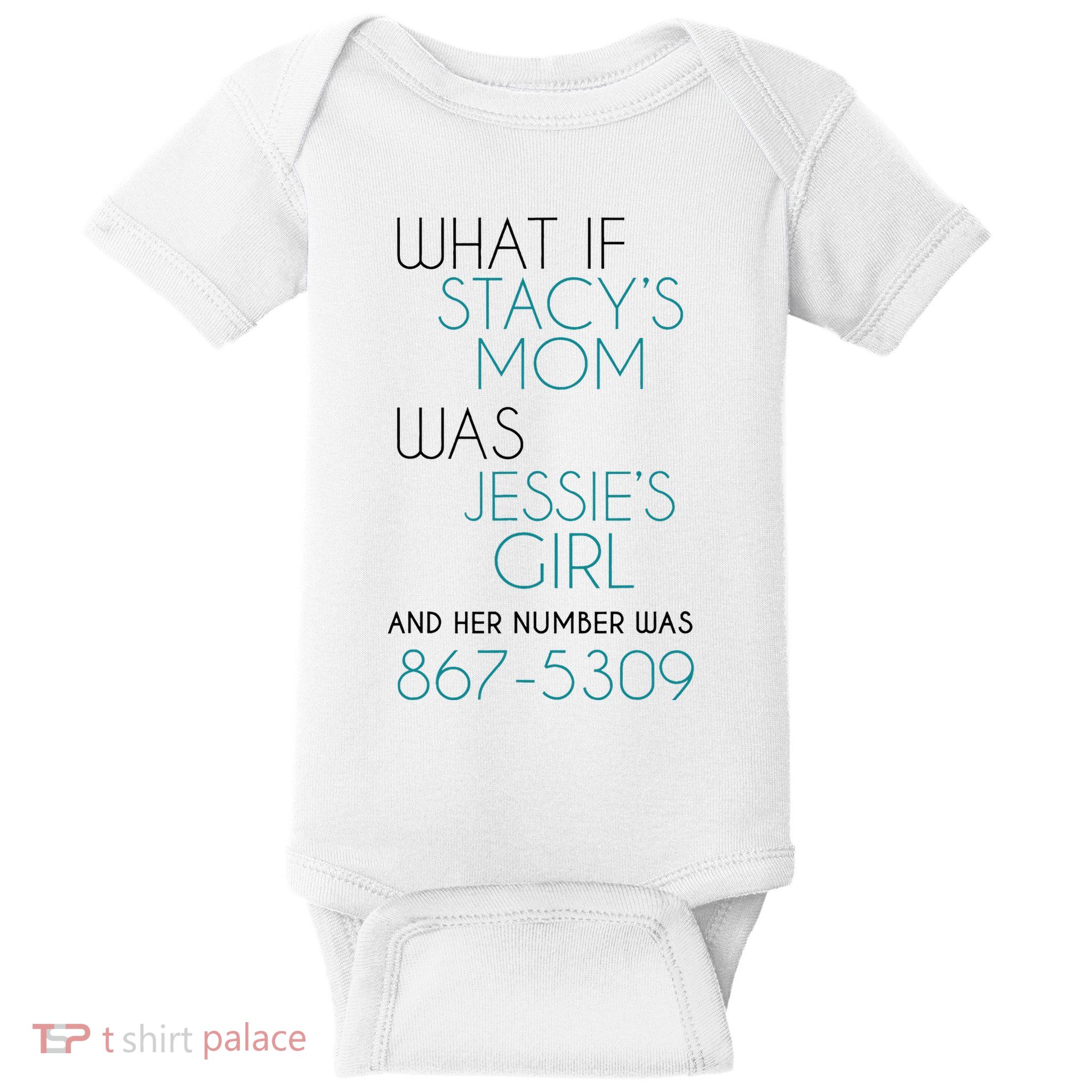 What If Stacy S Mom Was JessieS Girl And Her Number Was 867 Baby Bodysuit