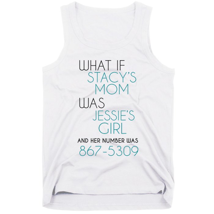 What If Stacy S Mom Was JessieS Girl And Her Number Was 867 Tank Top