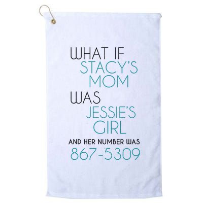 What If Stacy S Mom Was JessieS Girl And Her Number Was 867 Golf Towel