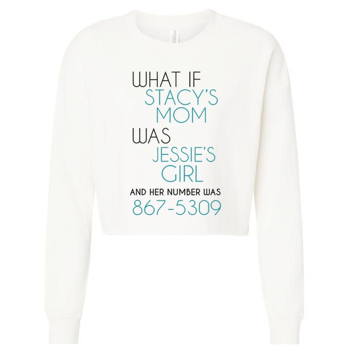 What If Stacy S Mom Was JessieS Girl And Her Number Was 867 Cropped Pullover Crew