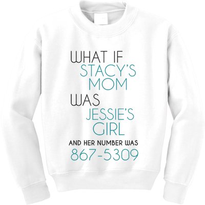 What If Stacy S Mom Was JessieS Girl And Her Number Was 867 Kids Sweatshirt