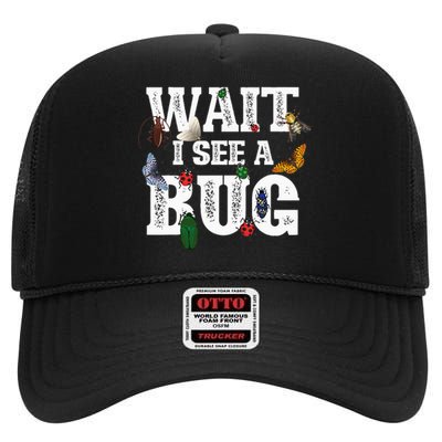 Wait I See A Bug Entomology Insect Collector Entomologist High Crown Mesh Back Trucker Hat