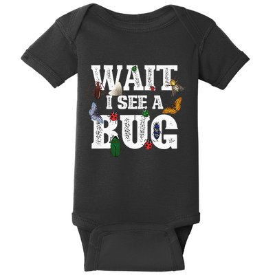 Wait I See A Bug Entomology Insect Collector Entomologist Baby Bodysuit