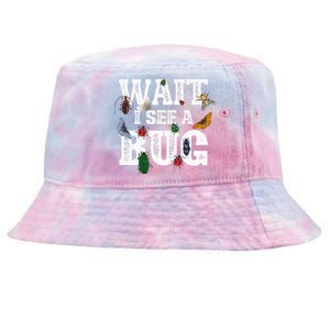 Wait I See A Bug Entomology Insect Collector Entomologist Tie-Dyed Bucket Hat