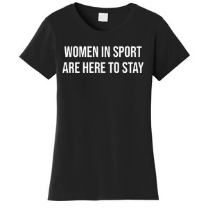 Women In Sport Are Here To Stay Women's T-Shirt