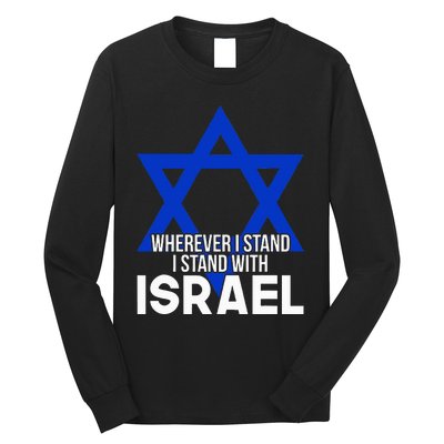 Wherever I Stand I Stand With Israel Long Sleeve Shirt