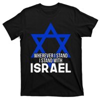 Wherever I Stand I Stand With Israel T-Shirt