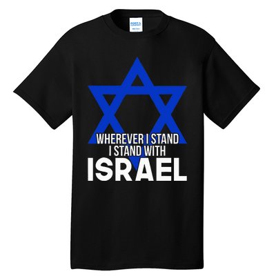 Wherever I Stand I Stand With Israel Tall T-Shirt