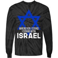 Wherever I Stand I Stand With Israel Tie-Dye Long Sleeve Shirt