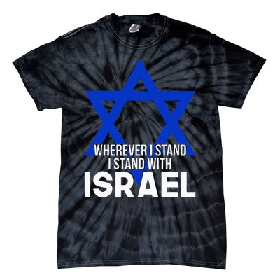 Wherever I Stand I Stand With Israel Tie-Dye T-Shirt