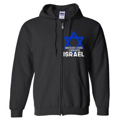 Wherever I Stand I Stand With Israel Full Zip Hoodie