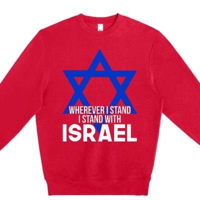 Wherever I Stand I Stand With Israel Premium Crewneck Sweatshirt