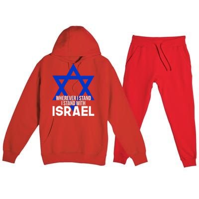 Wherever I Stand I Stand With Israel Premium Hooded Sweatsuit Set