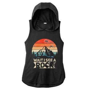 Wait I See A Rock Funny Geologist Idea Ladies PosiCharge Tri-Blend Wicking Draft Hoodie Tank