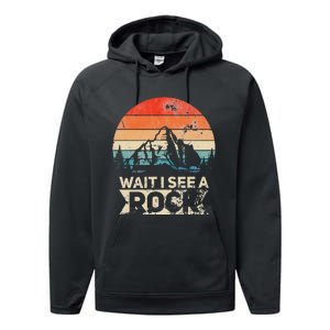 Wait I See A Rock Funny Geologist Idea Performance Fleece Hoodie