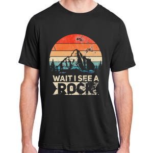 Wait I See A Rock Funny Geologist Idea Adult ChromaSoft Performance T-Shirt