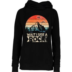 Wait I See A Rock Funny Geologist Idea Womens Funnel Neck Pullover Hood