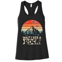 Wait I See A Rock Funny Geologist Idea Women's Racerback Tank