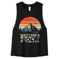 Wait I See A Rock Funny Geologist Idea Women's Racerback Cropped Tank