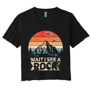 Wait I See A Rock Funny Geologist Idea Women's Crop Top Tee