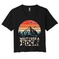 Wait I See A Rock Funny Geologist Idea Women's Crop Top Tee