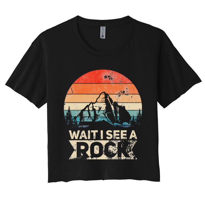 Wait I See A Rock Funny Geologist Idea Women's Crop Top Tee